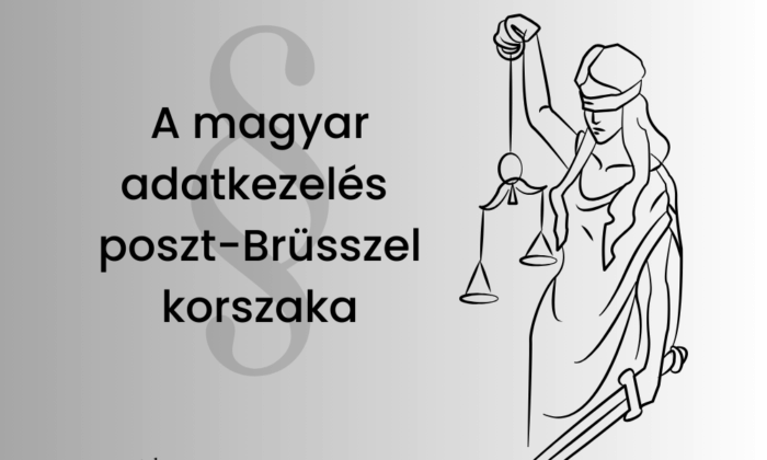 A magyar adatkezelés poszt Brüsszel korszaka (1)